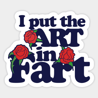 I put the art in fart Sticker